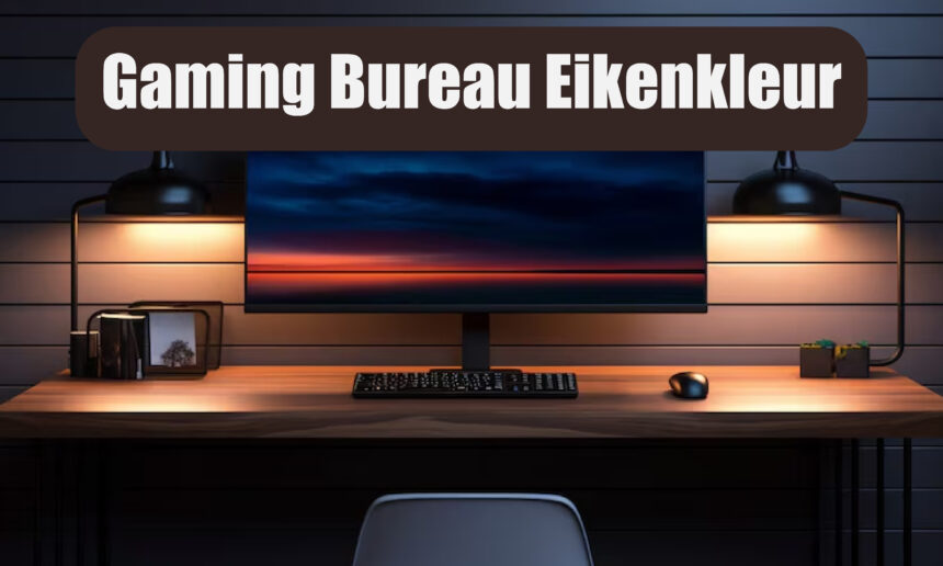 Gaming Bureau Eikenkleur