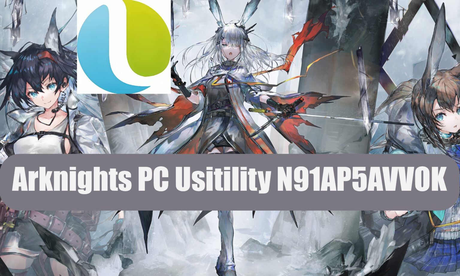 Arknights PC Usitility N91AP5AVVOK